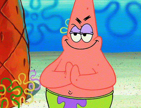 patrick rubbings his hands together, scheming