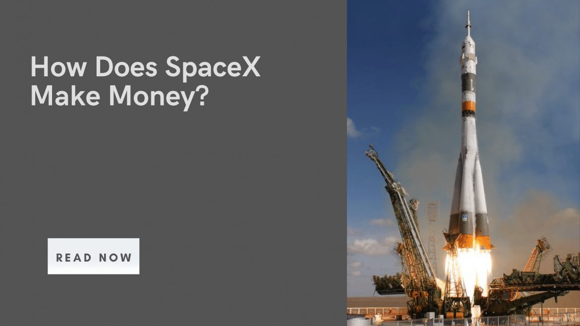 How Does SpaceX Make Money 1170x658 